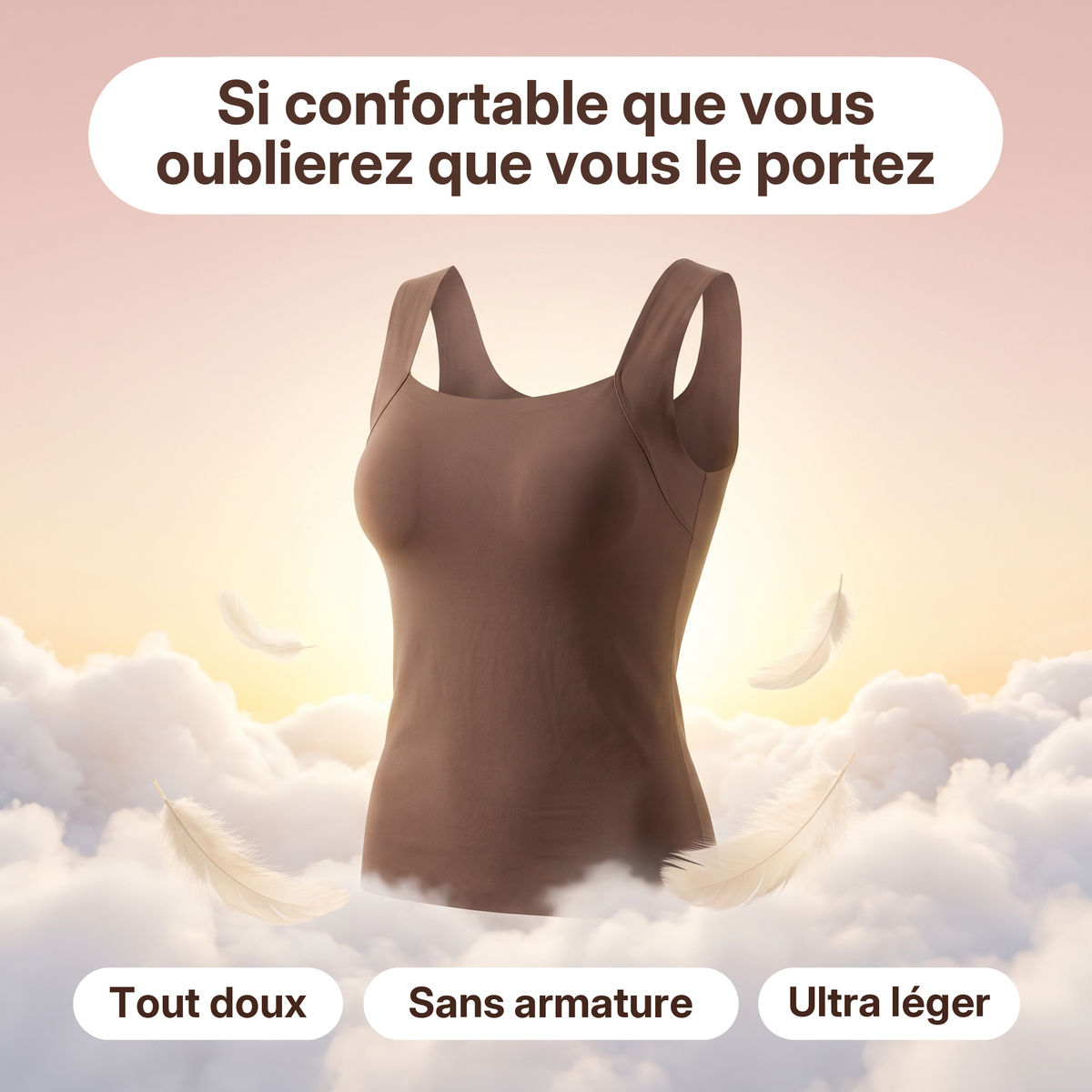 Si confortable que vous oubliez que vous le portez : très doux, léger, sans armature