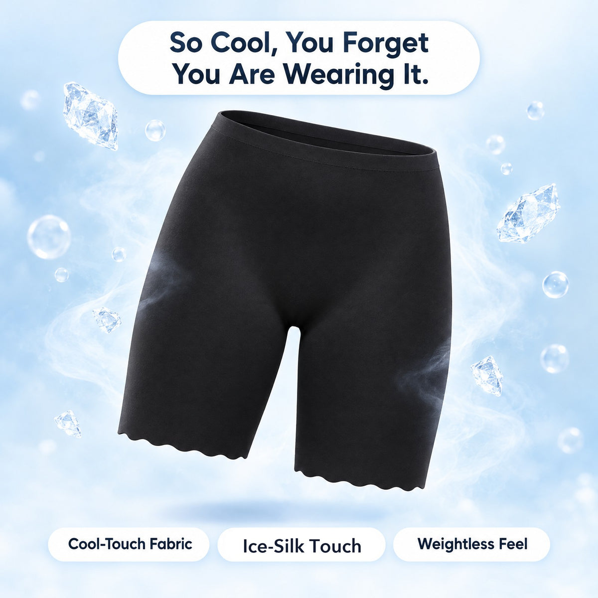 So cool you forget you are wearing it: cool-touch fabric, ice-silk touch, weightless feel